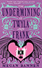 The Undermining of Twyla and Frank